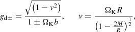 Mathematical equation: $$ \begin{aligned} g_{\rm d\pm }=\frac{\sqrt{\left(1-v^{2}\right)}}{1 \pm \Omega _{\rm K} b},\qquad v=\frac{\Omega _{\rm K} R}{\left(1-\frac{2M}{R}\right)^{\frac{1}{2}}}, \end{aligned} $$