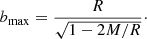 Mathematical equation: $$ \begin{aligned} b_{\mathrm{max} }=\frac{R}{\sqrt{1 - 2M/R}}\cdot \end{aligned} $$