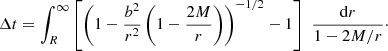 Mathematical equation: $$ \begin{aligned} \Delta t=\int _R^\infty \left[\left(1-\frac{b^2}{r^2} \left(1-\frac{2M}{r}\right)\right)^{-1/2}-1\right]\,\,\frac{\mathrm{d}r}{1-2M/r}\cdot \end{aligned} $$