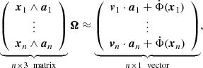 Mathematical equation: $$ \begin{aligned} \underbrace{ \left( \begin{array}{c} \boldsymbol{x}_1 \wedge \boldsymbol{a}_1 \\ \vdots \\ \boldsymbol{x}_n \wedge \boldsymbol{a}_n \end{array} \right) }_{n\times 3 \ \text{ matrix}} \boldsymbol{\Omega } \approx \underbrace{ \left( \begin{array}{c} \boldsymbol{v}_1\cdot \boldsymbol{a}_1 + \dot{\Phi }(\boldsymbol{x}_1) \\ \vdots \\ \boldsymbol{v}_n\cdot \boldsymbol{a}_n + \dot{\Phi }(\boldsymbol{x}_n) \end{array} \right) }_{n\times 1 \ \text{ vector}} , \end{aligned} $$