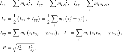 Mathematical equation: $$ \begin{aligned} I_{xx}&= \sum _i m_i {x}_i^2, \quad I_{yy} = \sum _i m_i {y}_i^2, \quad I_{xy} = \sum _i m_i {x}_i{y}_i, \nonumber \\ I_{\pm }&= {1\over 2} \left(I_{xx} \pm I_{yy}\right) = {1\over 2} \sum _i m_i \left({x}_i^2 \pm {y}_i^2\right), \nonumber \\ \dot{I}_{xy}&= \sum _i m_i \left({x}_i {v_y}_i+{y}_i{v_x}_i\right), \quad \dot{I}_{-} = \sum _i m_i \left( {x}_i {v_x}_i - {y}_i {v_y}_i\right),\nonumber \\ P&= \sqrt{I_{-}^2+I_{xy}^2}, \end{aligned} $$