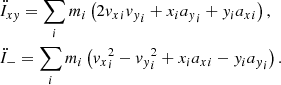 Mathematical equation: $$ \begin{aligned}&\ddot{I}_{xy} = \sum _i m_i \left( 2{v_x}_i{v_y}_i + x_i {a_y}_i + y_i {a_x}_i\right),\nonumber \\&\ddot{I}_{-} = \sum _i m_i \left({v_x}_i^2 - {v_y}_i^2 + x_i {a_x}_i - y_i {a_y}_i\right). \end{aligned} $$