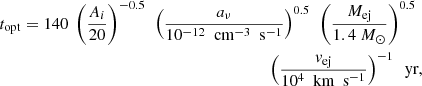 Mathematical equation: $$ \begin{aligned} \begin{aligned} t_{\rm opt} = 140~\left(\frac{A_{i}}{20}\right)^{-0.5}~\left(\frac{a_{\nu }}{10^{-12}~\text{ cm}^{-3}~\text{ s}^{-1}}\right)^{0.5}~\left(\frac{M_{\rm ej}}{1.4~M_{\odot }}\right)^{0.5}~\\ \left(\frac{v_{\rm ej}}{10^{4}~\text{ km}~\text{ s}^{-1}}\right)^{-1}~\text{ yr}, \end{aligned} \end{aligned} $$