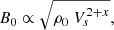 Mathematical equation: $$ \begin{aligned} B_{0} \propto \sqrt{\rho _{0}~V_{s}^{2+x}}, \end{aligned} $$