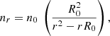 Mathematical equation: $$ \begin{aligned} n_{r} = n_0~\left(\frac{R_0^{2}}{r^{2} - rR_0}\right) ,\end{aligned} $$