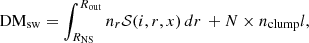 Mathematical equation: $$ \begin{aligned} \mathrm{DM_{\rm sw}} = \int _{R_{\rm NS}}^{R_{\rm out}} n_{r}\mathcal{S} (i, r, x)\, dr\, + N\times n_{\rm clump}l, \end{aligned} $$