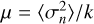 Mathematical equation: $\mu = {{\left\langle {\sigma _n^2} \right\rangle } \mathord{\left/ {\vphantom {{\left\langle {\sigma _n^2} \right\rangle } k}} \right. \kern-\nulldelimiterspace} k}$