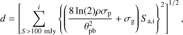 Mathematical equation: $d = {\left[ {\sum\limits_{S > 100\,\,{\rm{mJy}}}^i {{{\left\{ {\left( {{{8\ln \left( 2 \right)\rho {\sigma _{\rm{p}}}} \over {\theta _{{\rm{pb}}}^2}} + {\sigma _{\rm{g}}}} \right){S_{{\rm{a,i}}}}} \right\}}^2}} } \right]^{1/2}},$