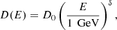 Mathematical equation: $$ \begin{aligned} D(E) = D_0\left(\frac{E}{1\,\text{ GeV}}\right)^\delta , \end{aligned} $$