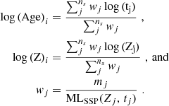 Mathematical equation: $$ \begin{aligned} \begin{aligned} \log \mathrm{(Age)}_i&= \frac{\sum _j^{n_s} { w}_j \log \mathrm{(t_j)}}{\sum _j^{n_s} { w}_j}\,\,,\\ \log \mathrm{(Z)}_i&= \frac{\sum _j^{n_s} { w}_j \log \mathrm{(Z_j)}}{\sum _j^{n_s} { w}_j}\,\,,\, \mathrm{and}\\ { w}_{j}&= \frac{m_j}{\mathrm{ML}_{\mathrm{SSP}}(Z_j,\, t_j)}\,\,. \end{aligned} \end{aligned} $$