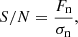 Mathematical equation: $$ \begin{aligned} {S/N} = \frac{F_{\rm n}}{\sigma _{\rm n}}, \end{aligned} $$