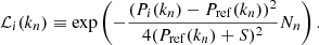 Mathematical equation: $$ \begin{aligned} \mathcal{L} _{i}(k_{n})\equiv \mathrm{exp} \left( -\frac{(P_{i}(k_{n})-P_{\rm ref}(k_{n}))^{2}}{4(P_{\rm ref}(k_{n})+S)^{2}} N_{n}\right). \end{aligned} $$