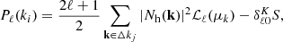 Mathematical equation: $$ \begin{aligned} P_{\ell }(k_{i})=\frac{2\ell +1}{2} \sum _{{\mathbf{k}} \in \Delta k_{j}}|N_{\rm h}({\mathbf{k}})|^{2} \mathcal{L} _{\ell }(\mu _{k})-\delta ^{K}_{\ell 0}S, \end{aligned} $$