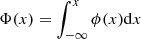 Mathematical equation: $ \Phi(x)=\int_{-\infty}^{x}\phi(x){\mathrm{d}} x $