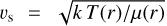 Mathematical equation: ${\upsilon _{\rm{s}}} = \sqrt {{{kT\left( r \right)} \mathord{\left/ {\vphantom {{kT\left( r \right)} {\mu \left( r \right)}}} \right. \kern-\nulldelimiterspace} {\mu \left( r \right)}}} $