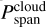 Mathematical equation: $P_{{\rm{span}}}^{{\rm{cloud}}}$