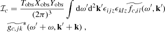 Mathematical equation: $$ \begin{aligned}&\mathcal{I} _c = \dfrac{T_{\rm obs} X_{\rm obs} Y_{\rm obs}}{(2\pi )^3} \displaystyle \int \mathrm{d} \omega ^{\prime } \mathrm{d} ^2 \mathbf{k }^{\prime } \epsilon _{ijz} \epsilon _{klz} \widetilde{f_{c, il}}(\omega ^{\prime }, \mathbf{k }^{\prime }) \nonumber \\&\quad \widetilde{g_{c, jk}}^*(\omega ^{\prime } + \omega , \mathbf{k }^{\prime } + \mathbf k )~, \end{aligned} $$