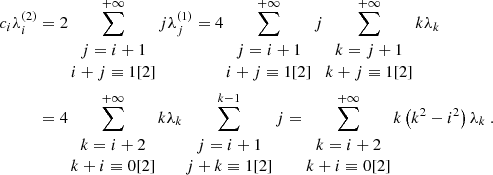 Mathematical equation: $$ \begin{aligned} c_i \lambda _i^{(2)}&= 2 \sum _{\begin{matrix} j=i+1 \\ i+j \equiv 1[2] \end{matrix}}^{+\infty } j \lambda _j^{(1)} = 4 \sum _{\begin{matrix} j=i+1 \\ i+j \equiv 1[2] \end{matrix}}^{+\infty } j \sum _{\begin{matrix} k=j+1 \\ k+j \equiv 1 [2] \end{matrix}}^{+\infty } k\lambda _k \nonumber \\&= 4\sum _{\begin{matrix} k=i+2 \\ k+i \equiv 0 [2] \end{matrix}}^{+\infty } k \lambda _k \sum _{\begin{matrix} j=i+1 \\ j+k \equiv 1 [2] \end{matrix}}^{k-1} j = \sum _{\begin{matrix} k=i+2 \\ k+i \equiv 0 [2] \end{matrix}}^{+\infty } k \left( k^2 - i^2 \right) \lambda _k~. \end{aligned} $$