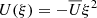 Mathematical equation: $ U(\xi) = -\overline{U} \xi^2 $