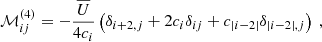 Mathematical equation: $$ \begin{aligned}&\mathcal{M} _{ij}^{(4)} = -\dfrac{\overline{U}}{4c_i} \left( \delta _{i+2,j} + 2 c_i \delta _{ij} + c_{|i-2|} \delta _{|i-2|,j} \right)~, \end{aligned} $$