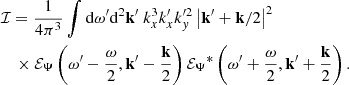 Mathematical equation: $$ \begin{aligned}&\mathcal{I} = \dfrac{1}{4\pi ^3} \displaystyle \int \mathrm{d} \omega^\prime \mathrm{d} ^2 \mathbf{k }^{\prime } ~ k_x^3 k_x^{\prime } k_{ y}^{\prime 2} \left| \mathbf{k }^{\prime } + \mathbf k /2 \right|^2 \nonumber \\&\quad \times {\mathcal{E} _\Psi }\left(\omega^\prime - \dfrac{\omega }{2}, \mathbf{k }^{\prime } - \dfrac{\mathbf{k}}{2} \right) {\mathcal{E} _\Psi }^*\left(\omega^\prime + \dfrac{\omega }{2}, \mathbf{k }^{\prime } + \dfrac{\mathbf{k}}{2} \right). \end{aligned} $$