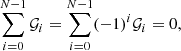 Mathematical equation: $$ \begin{aligned} \sum _{i=0}^{N-1} \mathcal{G} _i&= \sum _{i=0}^{N-1} (-1)^i \mathcal{G} _i = 0, \end{aligned} $$