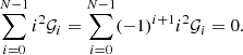 Mathematical equation: $$ \begin{aligned} \sum _{i=0}^{N-1} i^2 \mathcal{G} _i&= \sum _{i=0}^{N-1} (-1)^{i+1} i^2 \mathcal{G} _i = 0. \end{aligned} $$