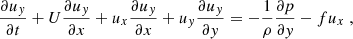 Mathematical equation: $$ \begin{aligned}&\dfrac{\partial u_{ y}}{\partial t} + U\dfrac{\partial u_{ y}}{\partial x} + u_x \dfrac{\partial u_{ y}}{\partial x} + u_{ y} \dfrac{\partial u_{ y}}{\partial y} = -\dfrac{1}{\rho } \dfrac{\partial p}{\partial y} - f u_x~ , \end{aligned} $$