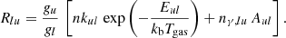 Mathematical equation: $$ \begin{aligned} R_{lu}=\frac{g_u}{g_l}\,\left[n k_{ul}\,\exp \left(-\frac{E_{ul}}{k_{\rm b}T_{\rm gas}}\right)+n_{\gamma ,lu}\,A_{ul}\right]. \end{aligned} $$