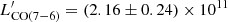 Mathematical equation: $ L^\prime_{\rm CO(7-6)}=(2.16\pm0.24)\times 10^{11} $