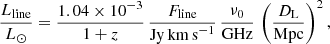 Mathematical equation: $$ \begin{aligned} \frac{L_{\rm line}}{L_\odot }=\frac{1.04\times 10^{-3}}{1+z} \, \frac{F_{\rm line}}{\mathrm{Jy\,km\,s}^{-1}} \, \frac{{\nu _0}}{\mathrm{GHz}} \, \left(\frac{D_{\rm L}}{\mathrm{Mpc}}\right)^2 ,\end{aligned} $$