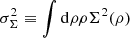 Mathematical equation: $ \sigma^2_\Sigma \equiv \int \mathrm{d}\rho \rho \Sigma^2(\rho) $