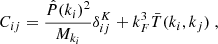 Mathematical equation: $$ \begin{aligned} C_{ij} = \frac{\hat{P}(k_i)^2}{M_{k_i}} \delta ^K_{ij} +k_F^3 \bar{T} (k_i,k_j) \ , \end{aligned} $$