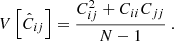 Mathematical equation: $$ \begin{aligned} V\left[ \hat{C}_{ij}\right] = \frac{C_{ij}^2+C_{ii}C_{jj}}{N-1}\ . \end{aligned} $$