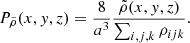 Mathematical equation: $$ \begin{aligned} P_{\tilde{\rho }}(x,y,z) =\frac{8}{a^3}\frac{\tilde{\rho }(x,y,z) }{ \sum _{i,j,k}\rho _{ijk}}. \end{aligned} $$