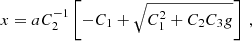 Mathematical equation: $$ \begin{aligned} x&= aC_2^{-1}\left[-C_1+\sqrt{C_1^2+C_2C_3g}\right]\ , \end{aligned} $$