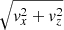 Mathematical equation: $ \sqrt{\mathit{v}_x^2+\mathit{v}_z^2} $