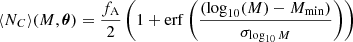 Mathematical equation: $$ \begin{aligned}&\langle N_C \rangle (M, {\boldsymbol{\theta }}) = \frac{f_{\rm A}}{2} \left(1 + \mathrm{erf}\left(\frac{(\log _{10}(M) - M_{\mathrm{min}})}{\sigma _{\log _{10}M}}\right)\right) \end{aligned} $$