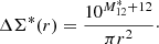Mathematical equation: $$ \begin{aligned} \Delta \Sigma ^*(r) = \frac{10^{M^*_{12}+12}}{\pi r^2}\cdot \end{aligned} $$