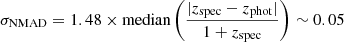 Mathematical equation: $ \sigma_{\mathrm{NMAD}}=1.48\times \mathrm{median}\left(\frac{|z_{\mathrm{spec}}-z_{\mathrm{phot}}|}{1+z_{\mathrm{spec}}}\right)\sim0.05 $