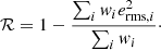 Mathematical equation: $$ \begin{aligned} \mathcal{R} =1-\frac{\sum _{i} { w}_{i} {e}_{\mathrm{rms},i}^2}{\sum _{i} { w}_{i}}\cdot \end{aligned} $$
