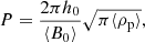 Mathematical equation: $$ \begin{aligned} P=\frac{2\pi h_0}{\langle B_{0}\rangle }\sqrt{\pi \langle \rho _{\rm p}\rangle }, \end{aligned} $$