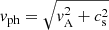 Mathematical equation: $ v_{\mathrm{ph}}=\sqrt{v_{\mathrm{A}}^2+c_{\mathrm{s}}^2} $