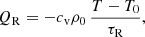 Mathematical equation: $$ \begin{aligned} Q_{\rm R} = -c_{\rm v}\rho _0 \, \frac{T-T_0}{\tau _{\rm R}}, \end{aligned} $$