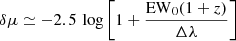Mathematical equation: $$ \begin{aligned} \delta \mu \simeq -2.5\,\log \left[ 1 + \frac{\mathrm{EW}_0(1+z)}{\Delta \lambda } \right] \end{aligned} $$