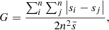 Mathematical equation: $$ \begin{aligned} G = \frac{\sum _{i}^{n} \sum _{j}^{n} \left| s_{i} - s_{j} \right|}{2n^2\bar{s}}, \end{aligned} $$