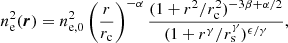Mathematical equation: $$ \begin{aligned} n_{\rm e}^2(\boldsymbol{r}) = n_{\mathrm{e},0}^2 \left(\frac{r}{r_{\rm c}}\right)^{-\alpha }\frac{(1+r^2/r_{\rm c}^2)^{-3\beta +\alpha /2}}{(1+r^\gamma /r_{\rm s}^\gamma )^{\epsilon / \gamma }} ,\end{aligned} $$