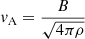 Mathematical equation: $ v_{\mathrm{A}} = \frac{B}{\sqrt{4\pi\rho}} $