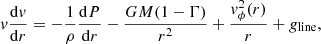 Mathematical equation: $$ \begin{aligned} {v}\frac{\mathrm{d}{v}}{\mathrm{d}r} = -\frac{1}{\rho }\frac{\mathrm{d}P}{\mathrm{d}r}-\frac{GM(1-\Gamma )}{r^2}+\frac{{v}_\phi ^2(r)}{r}+g_{\rm line}, \end{aligned} $$