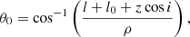 Mathematical equation: $$ \begin{aligned} \theta _{0}&= \cos ^{-1}\left(\frac{l+l_{0}+z\cos i}{\rho }\right), \end{aligned} $$